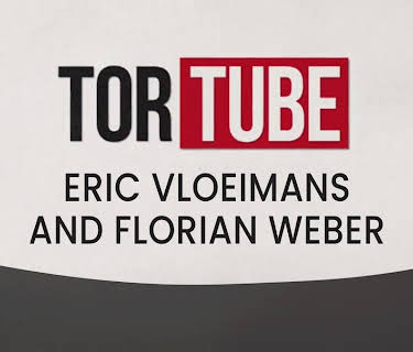 TorTube: Eric Vloeimans and Florian Weber (2016)