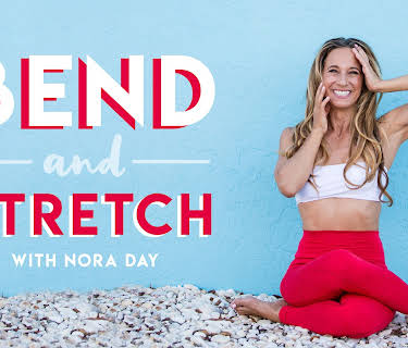 Bend and Stretch with Nora Day