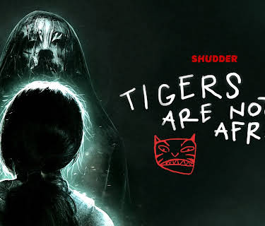 Tigers Are Not Afraid (2019)