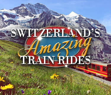 Switzerland's Amazing Train Rides