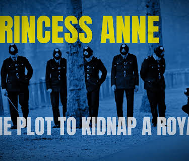 Princess Anne: The Plot to Kidnap a Royal (2023)