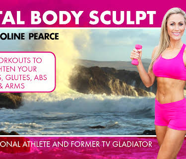 Total Body Sculpt: Tighten yours Thighs, Glutes, Abs & Arms with Caroline Pearce