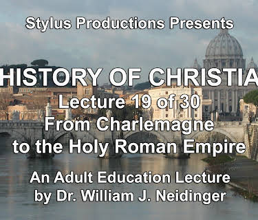 The History of Christianity. Lecture 19 of 30. From Charlemagne to the Holy Roman Empire.