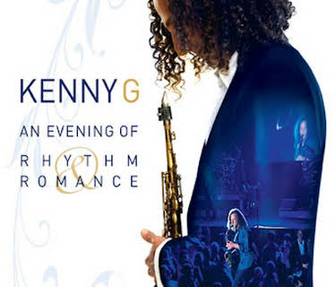 Kenny G: An Evening of Rhythm & Romance (2009)
