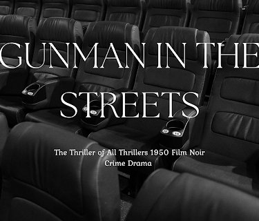 Gunman In The Streets The Thriller of All Thrillers 1950 Film Noir Crime Drama (1953)