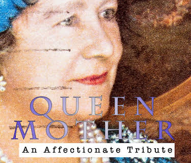 The Queen Mother: An Affectionate Tribute (2019)