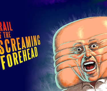 Trail of the Screaming Forehead (2010)