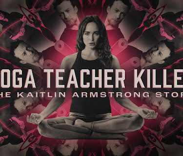 Yoga Teacher Killer: The Kaitlin Armstrong Story (2026)