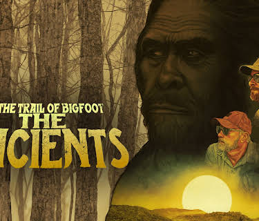 On the Trail of Bigfoot: The Ancients (2024)