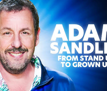 Adam Sandler: From Stand Up to Grown Up (2024)