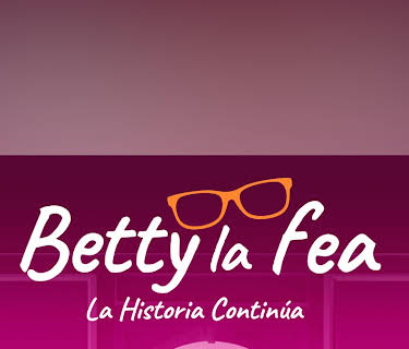 Betty La Fea: The Story Continues