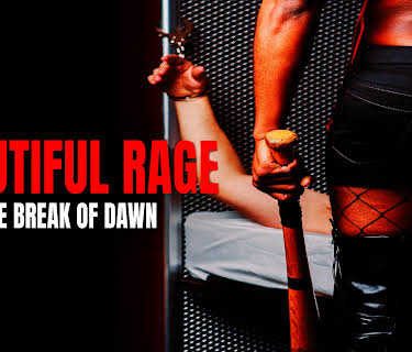 Beautiful Rage: The Break of Dawn (2024)