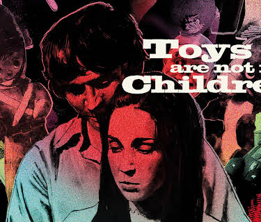 Toys Are Not For Children (1972)