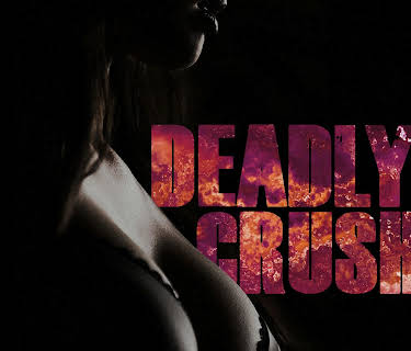 Deadly Crush (2018)