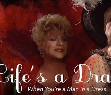 Life's a Drag (When You're a Man in a Dress) (2017)