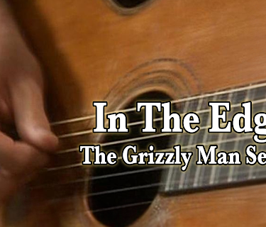 In The Edges: The Grizzly Man Sessions (2005)