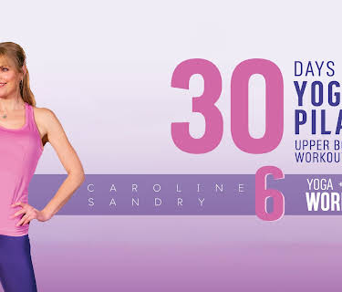 Caroline Sandry: 30 Days Yoga + Pilates: Upper Body Workout (2022)