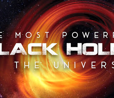 The Most Powerful Black Holes in the Universe (2020)