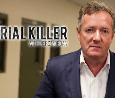 Serial Killer with Piers Morgan