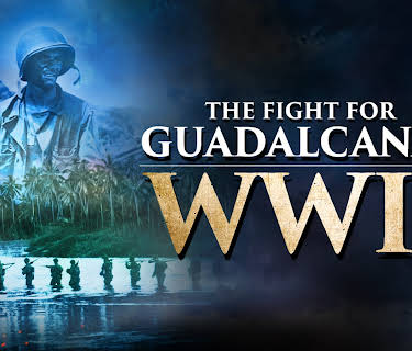 The Fight for Guadalcanal WWII (2021)