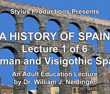 A History of Spain Lecture 1 of 6 Roman and Visigothic Spain