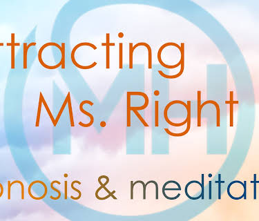 Attracting Ms. Right, Hypnosis & Meditation with Rachael Meddows