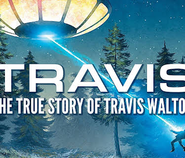 Travis - The True Story Of Travis Walton (2015)