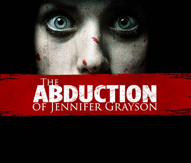 The Abduction of Jennifer Grayson (2017)
