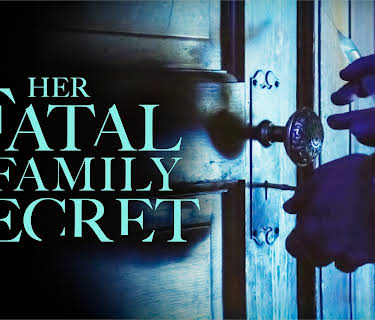 Her Fatal Family Secret (2022)