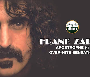 Frank Zappa - Classic Albums: Apostrophe + Overnight Sensation (2002)