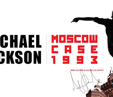 Michael Jackson - Moscow Case 1993: When The King Of Pop Met The Soviets (2009)