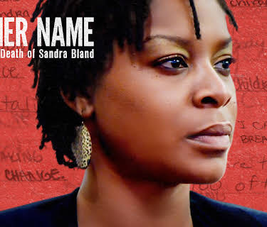 Say Her Name: The Life and Death of Sandra Bland (2018)