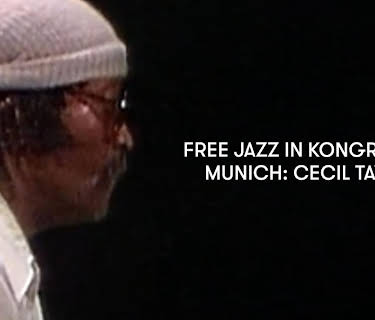 Free Jazz in Kongressaal Munich: Cecil Taylor (1984)