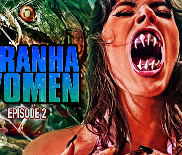Piranha Women: Episode 2 (2022)