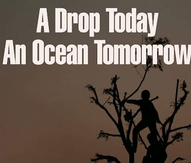 A Drop Today an Ocean Tomorrow (2022)