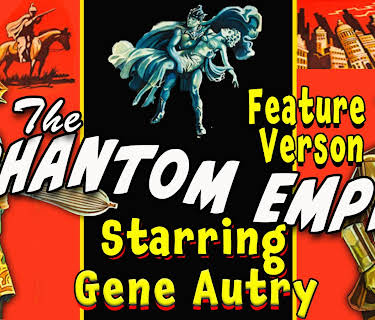 The Phantom Empire Feature Version - Starring Gene Autry (1935)