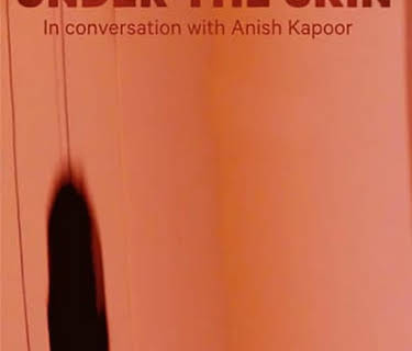 Under the Skin: In Conversation With Anish Kapoor (2020)