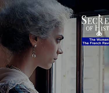 Secrets of history: the Women of the French Revolution (2016)