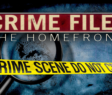 Crime Files: The Homefront
