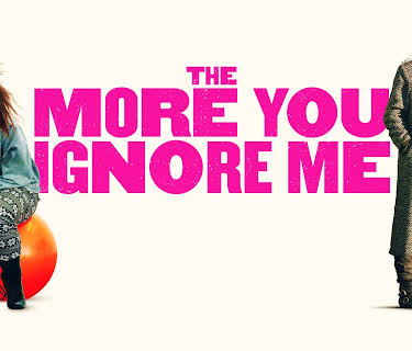 The More You Ignore Me (2020)