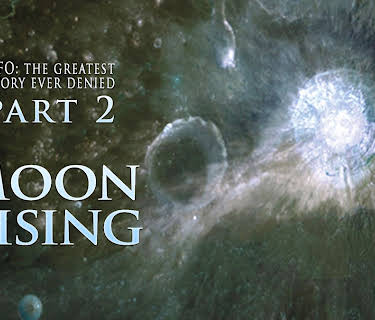 UFO: The Greatest Story Ever Denied - Part 2: Moon Rising (2009)