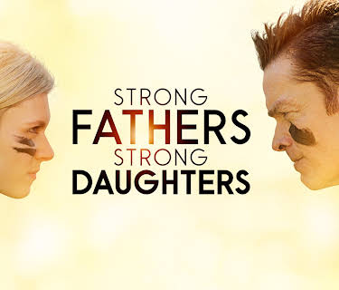 Strong Fathers Strong Daughters (2022)