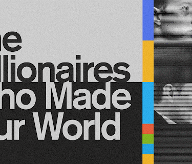 The Billionaires Who Made Our World