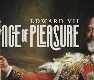 Edward VII: Prince of Pleasure