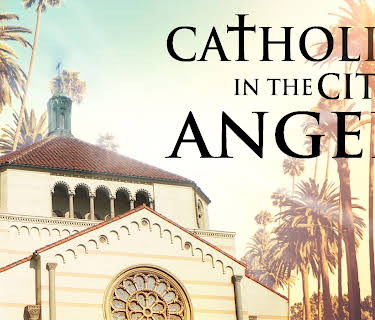 Catholics in the City of Angels (2014)
