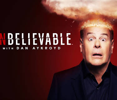 The UnBelievable With Dan Aykroyd