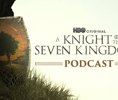 Game of Thrones Podcast: A Knight of the Seven Kingdoms, Season 1