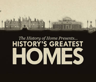 The History of Home Presents... History's Greatest Homes