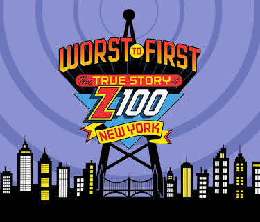 Worst To First The True Story Of Z100 New York (2022)