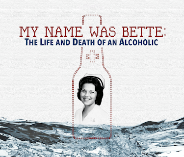 My Name Was Bette: The Life and Death of an Alcoholic (2011)